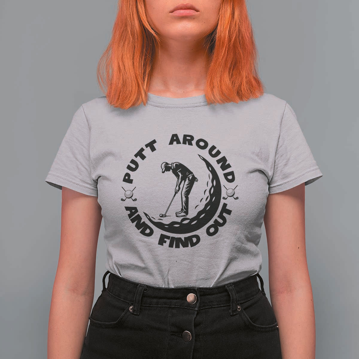 Putt Around And Find Out T Shirt For Women Funny Golf Lover Gift - Wonder Print Shop