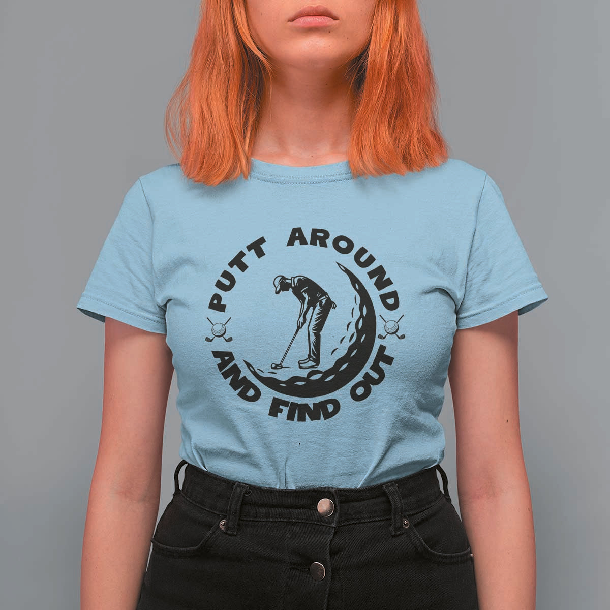 Putt Around And Find Out T Shirt For Women Funny Golf Lover Gift - Wonder Print Shop