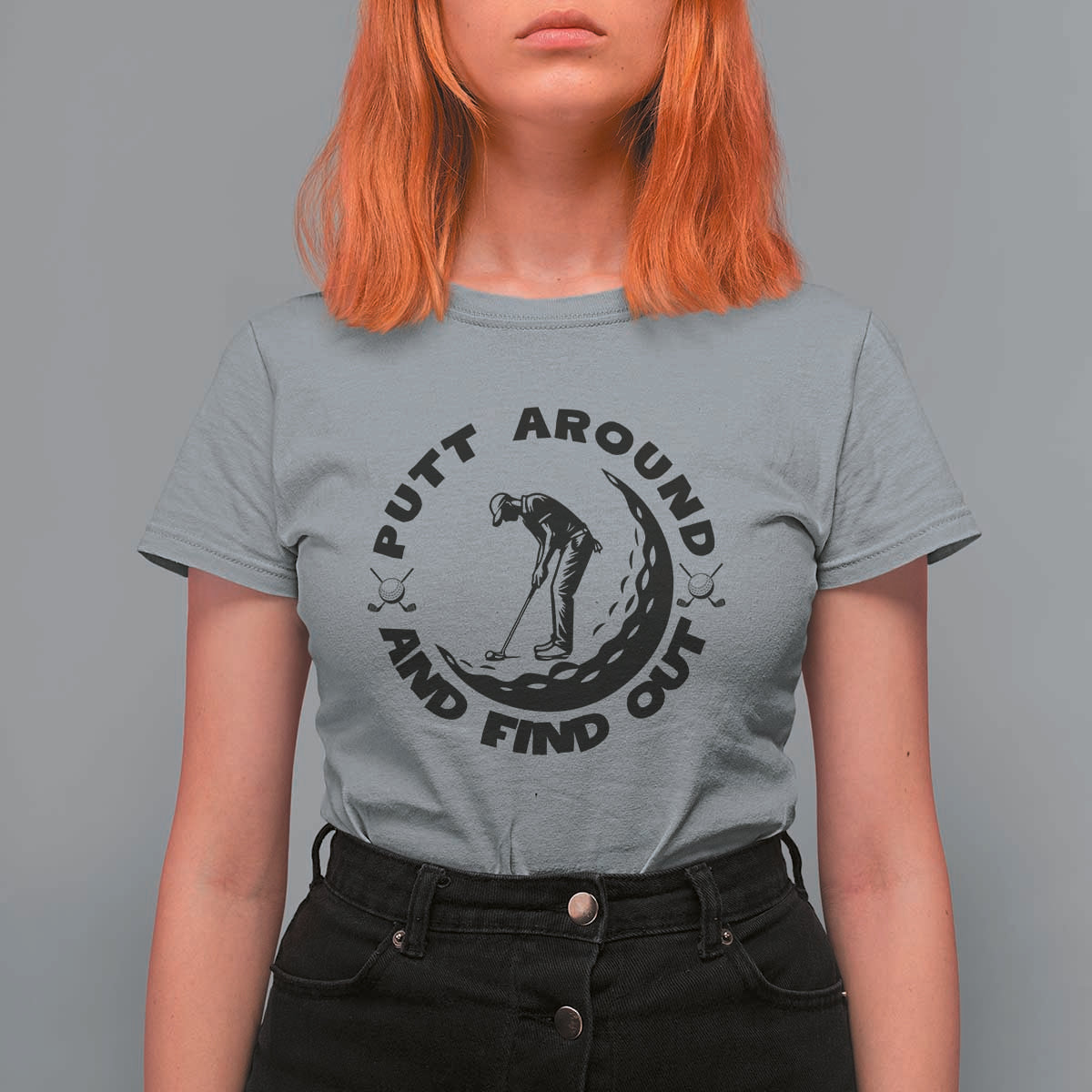Putt Around And Find Out T Shirt For Women Funny Golf Lover Gift - Wonder Print Shop