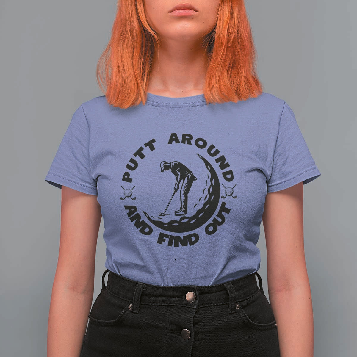 Putt Around And Find Out T Shirt For Women Funny Golf Lover Gift - Wonder Print Shop