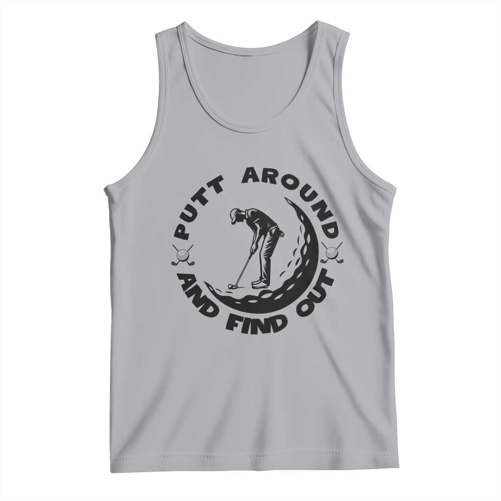 Putt Around And Find Out Tank Top Funny Golf Lover Gift - Wonder Print Shop