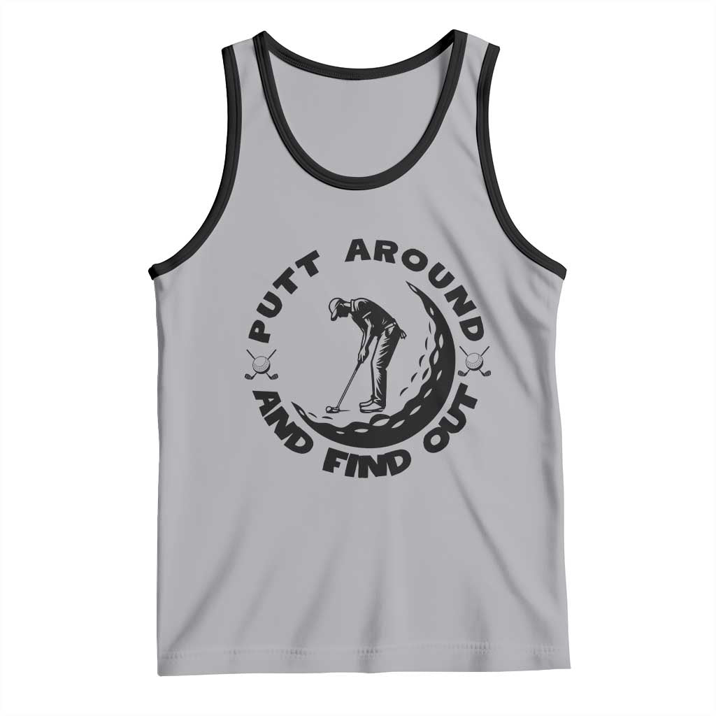 Putt Around And Find Out Tank Top Funny Golf Lover Gift - Wonder Print Shop
