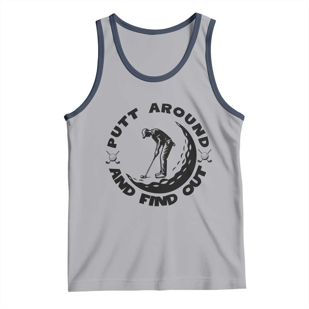 Putt Around And Find Out Tank Top Funny Golf Lover Gift - Wonder Print Shop