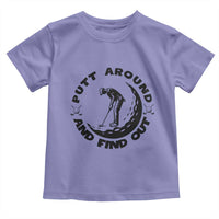 Putt Around And Find Out Toddler T Shirt Funny Golf Lover Gift - Wonder Print Shop