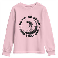 Putt Around And Find Out Youth Sweatshirt Funny Golf Lover Gift - Wonder Print Shop