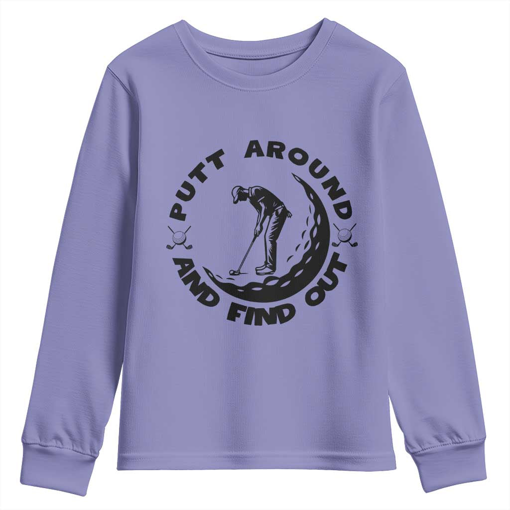 Putt Around And Find Out Youth Sweatshirt Funny Golf Lover Gift - Wonder Print Shop