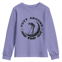 Putt Around And Find Out Youth Sweatshirt Funny Golf Lover Gift - Wonder Print Shop