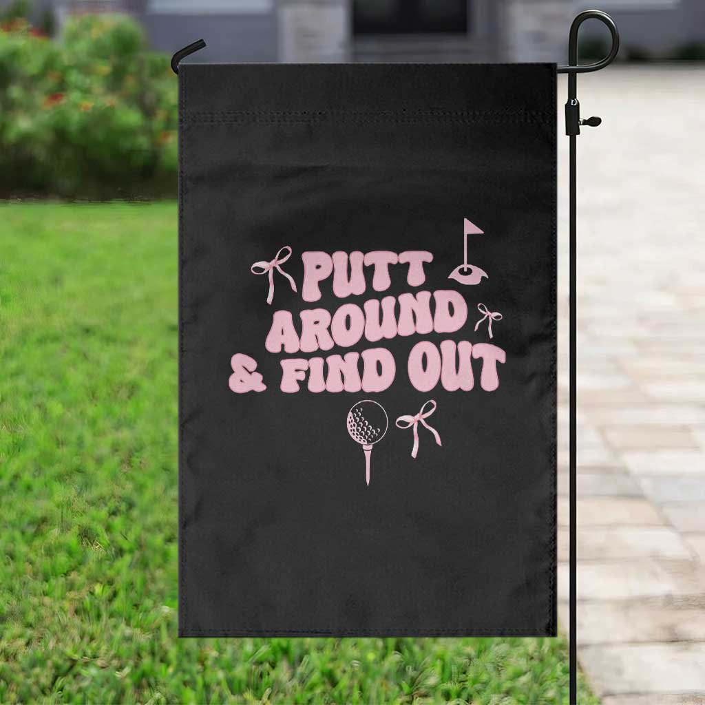 Funny Golf Gift For Women Garden Flag Putt Around And Find Out - Wonder Print Shop