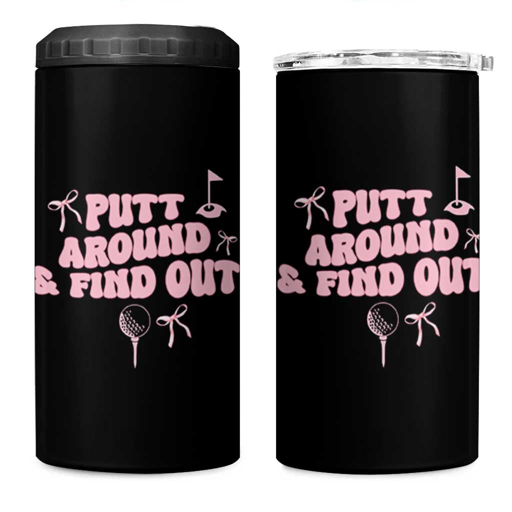 Funny Golf Gift For Women 4 in 1 Can Cooler Tumbler Putt Around And Find Out - Wonder Print Shop