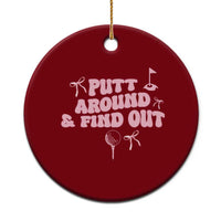 Funny Golf Gift For Women Ceramic Ornament Putt Around And Find Out - Wonder Print Shop