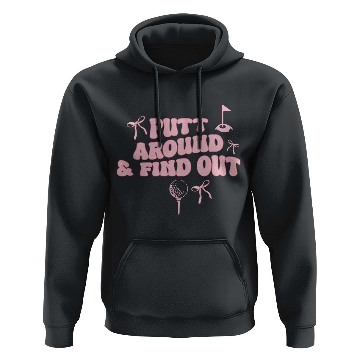 Funny Golf Gift For Women Hoodie Putt Around And Find Out - Wonder Print Shop