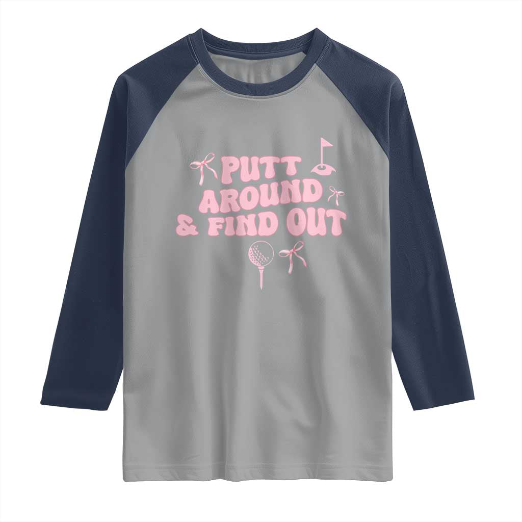Funny Golf Gift For Women Raglan Shirt Putt Around And Find Out - Wonder Print Shop