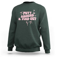 Funny Golf Gift For Women Sweatshirt Putt Around And Find Out - Wonder Print Shop