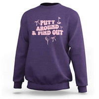 Funny Golf Gift For Women Sweatshirt Putt Around And Find Out - Wonder Print Shop