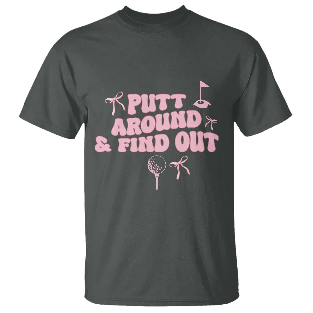 Funny Golf Gift For Women T Shirt Putt Around And Find Out - Wonder Print Shop