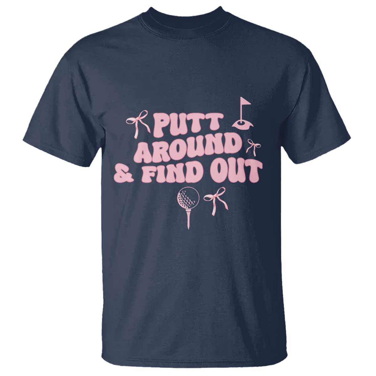 Funny Golf Gift For Women T Shirt Putt Around And Find Out - Wonder Print Shop