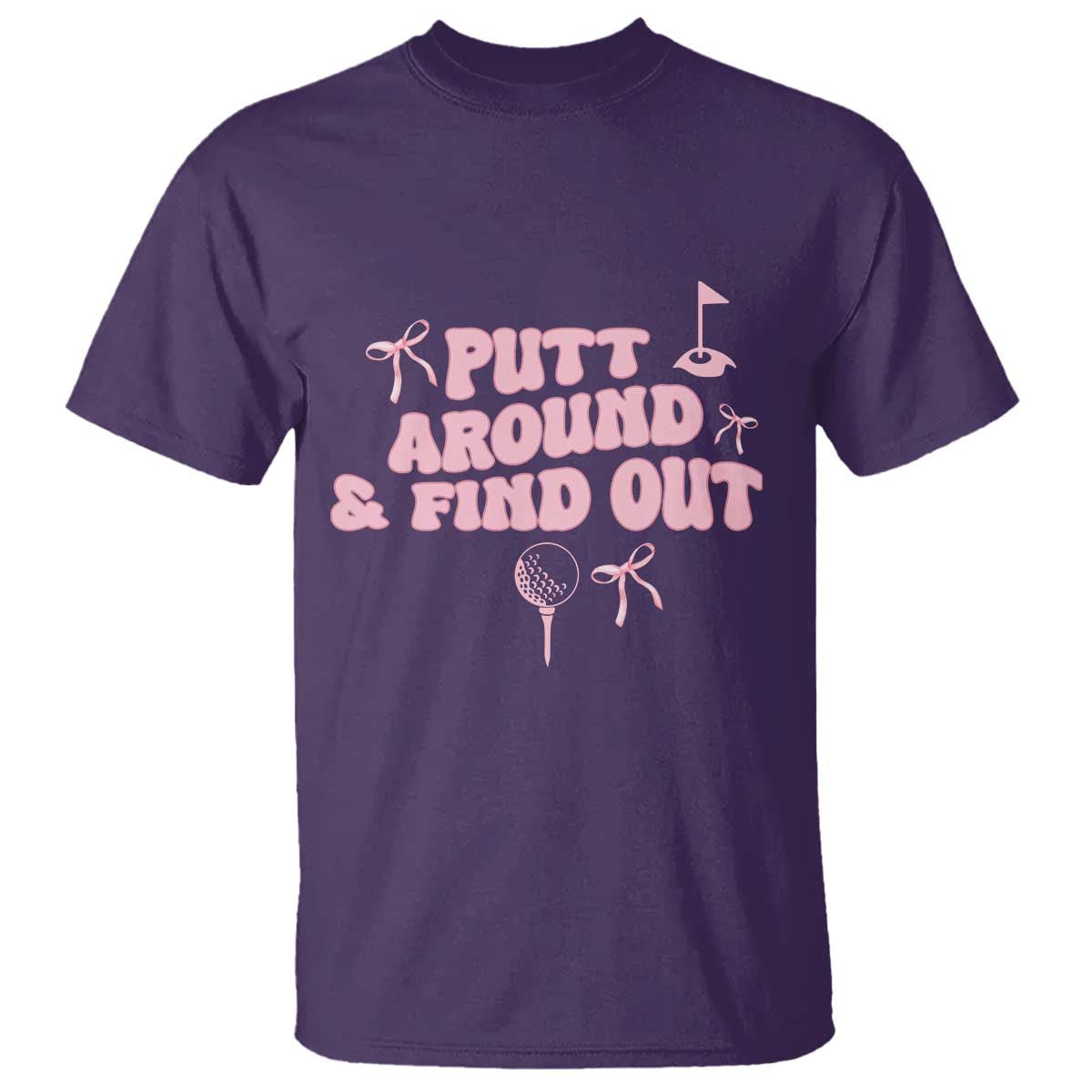 Funny Golf Gift For Women T Shirt Putt Around And Find Out - Wonder Print Shop