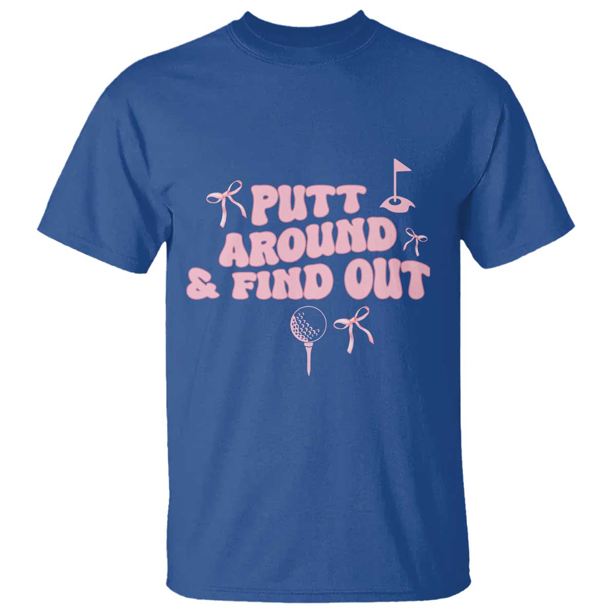 Funny Golf Gift For Women T Shirt Putt Around And Find Out - Wonder Print Shop