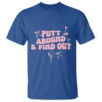 Funny Golf Gift For Women T Shirt Putt Around And Find Out - Wonder Print Shop