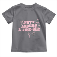 Funny Golf Gift For Women Toddler T Shirt Putt Around And Find Out - Wonder Print Shop