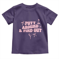 Funny Golf Gift For Women Toddler T Shirt Putt Around And Find Out - Wonder Print Shop