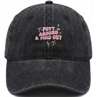Funny Golf Gift For Women Washed Cotton Baseball Cap Putt Around And Find Out