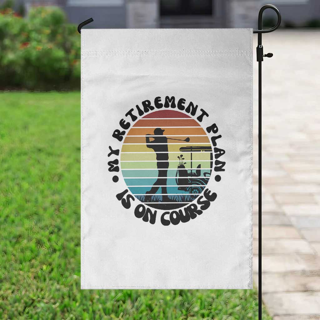 My Retirement Plan Is On Course Garden Flag Retired Golfer Gift - Wonder Print Shop
