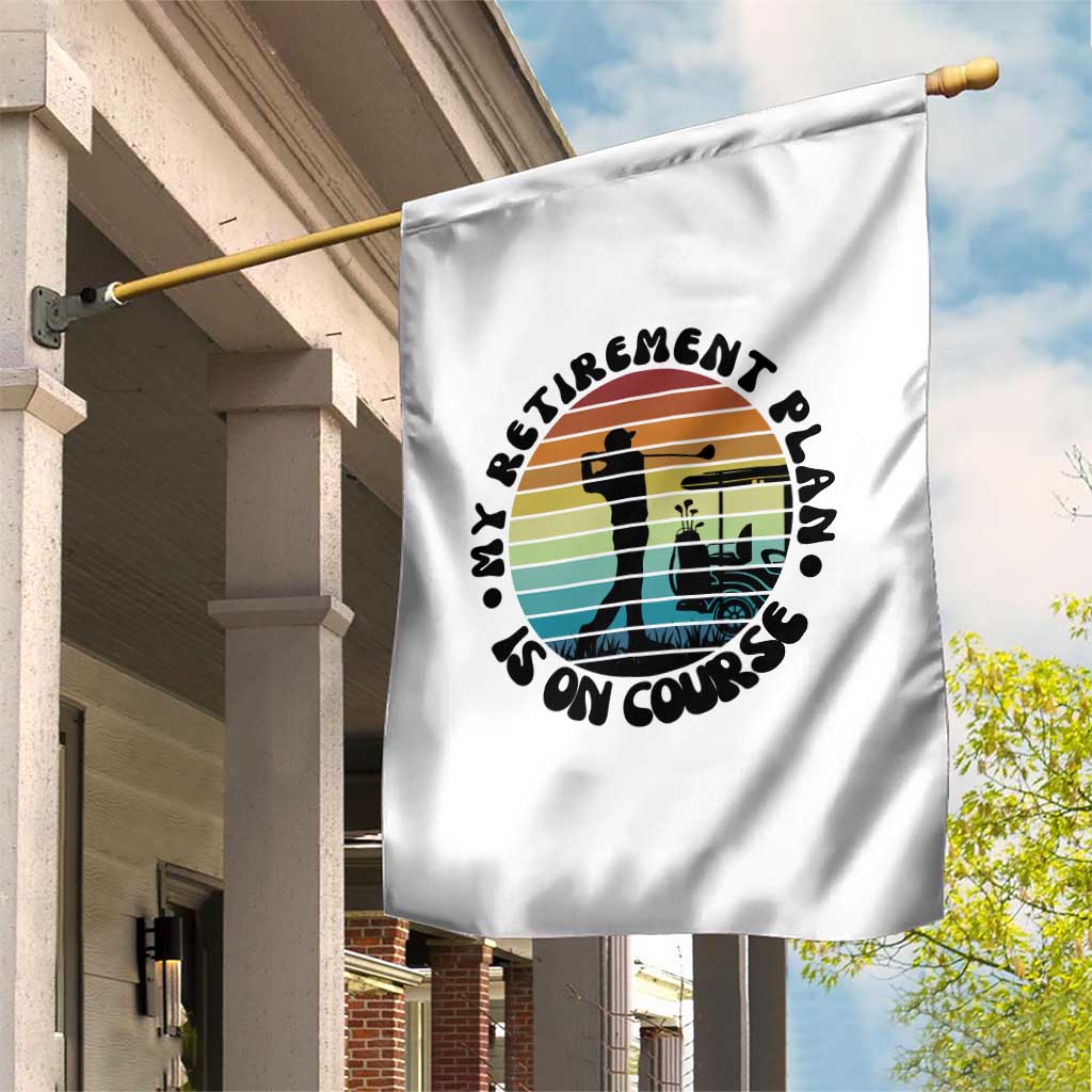 My Retirement Plan Is On Course Garden Flag Retired Golfer Gift - Wonder Print Shop