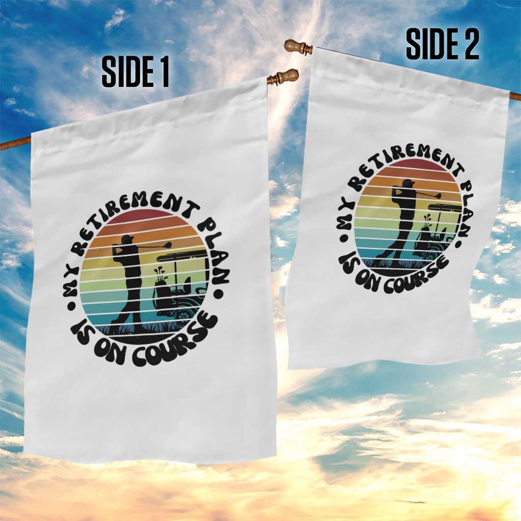 My Retirement Plan Is On Course Garden Flag Retired Golfer Gift - Wonder Print Shop