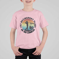 My Retirement Plan Is On Course T Shirt For Kid Retired Golfer Gift - Wonder Print Shop