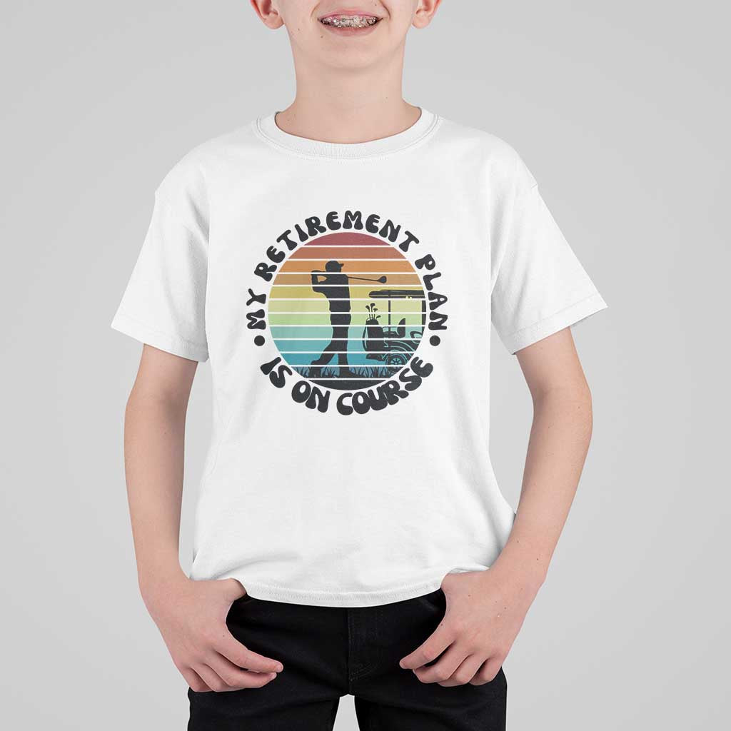My Retirement Plan Is On Course T Shirt For Kid Retired Golfer Gift - Wonder Print Shop