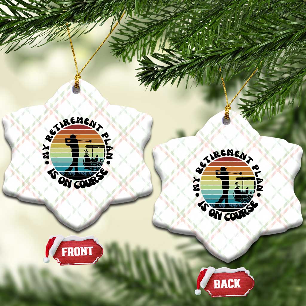 My Retirement Plan Is On Course Ceramic Ornament Retired Golfer Gift - Wonder Print Shop