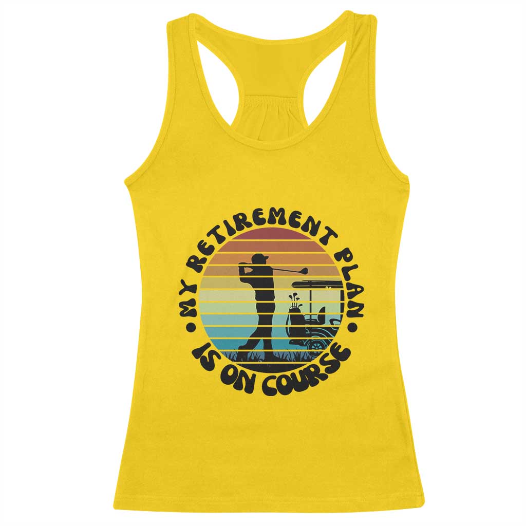 My Retirement Plan Is On Course Racerback Tank Top Retired Golfer Gift - Wonder Print Shop