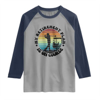 My Retirement Plan Is On Course Raglan Shirt Retired Golfer Gift - Wonder Print Shop