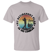 My Retirement Plan Is On Course T Shirt Retired Golfer Gift - Wonder Print Shop