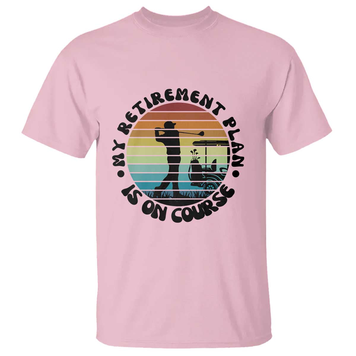 My Retirement Plan Is On Course T Shirt Retired Golfer Gift - Wonder Print Shop