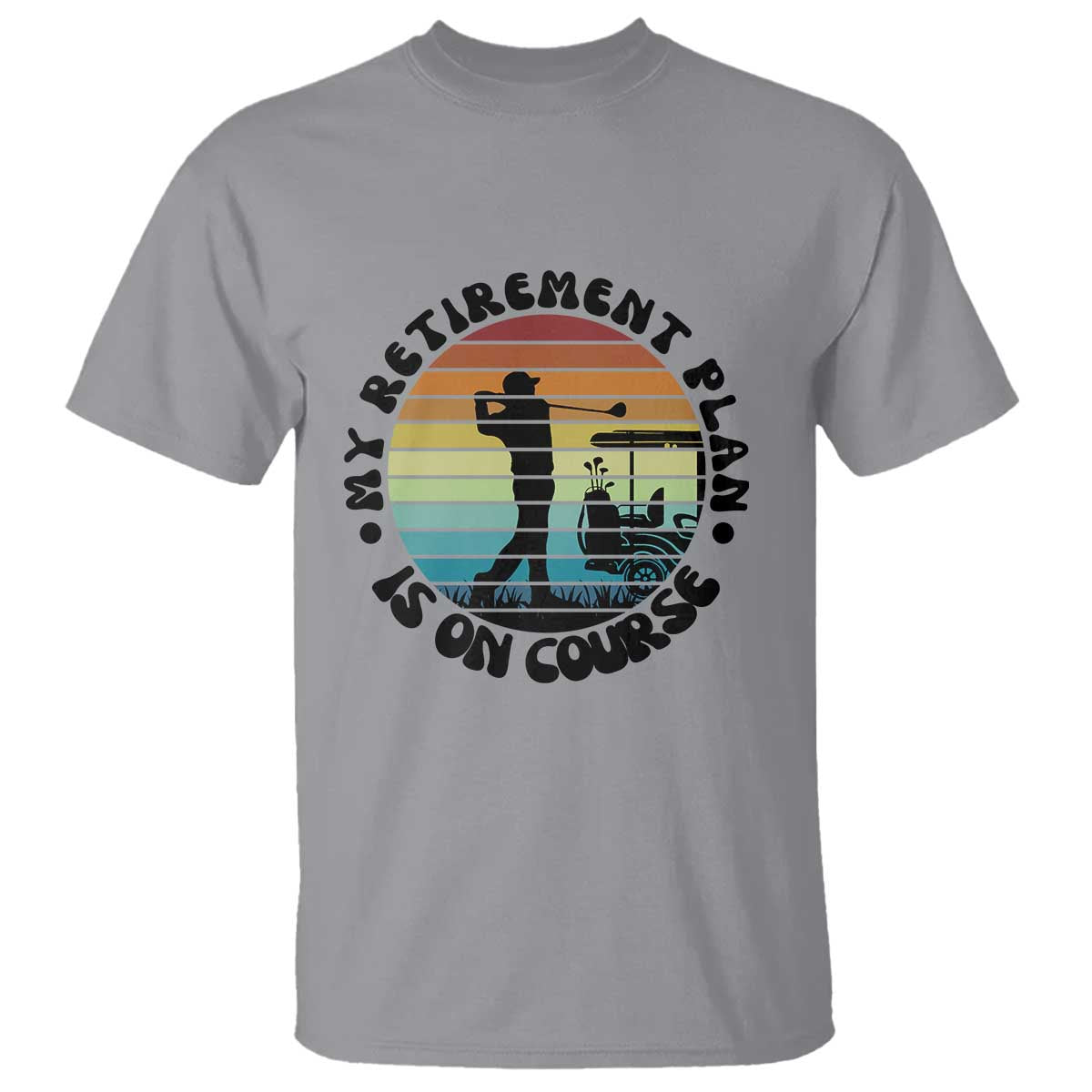 My Retirement Plan Is On Course T Shirt Retired Golfer Gift - Wonder Print Shop