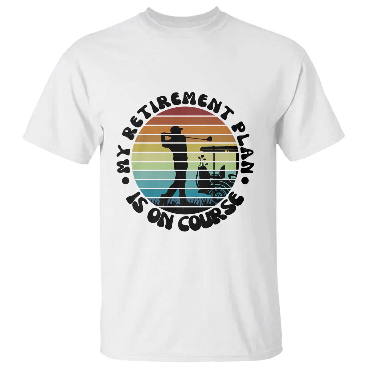 My Retirement Plan Is On Course T Shirt Retired Golfer Gift - Wonder Print Shop