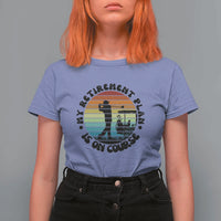 My Retirement Plan Is On Course T Shirt For Women Retired Golfer Gift - Wonder Print Shop
