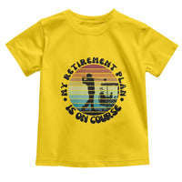 My Retirement Plan Is On Course Toddler T Shirt Retired Golfer Gift - Wonder Print Shop