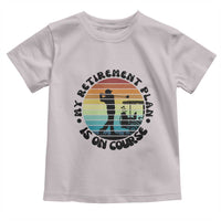 My Retirement Plan Is On Course Toddler T Shirt Retired Golfer Gift - Wonder Print Shop