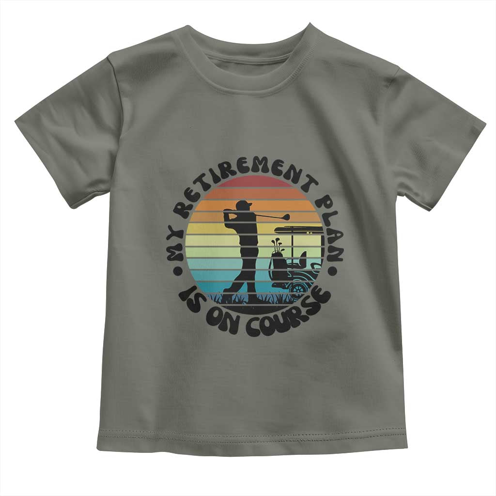 My Retirement Plan Is On Course Toddler T Shirt Retired Golfer Gift - Wonder Print Shop