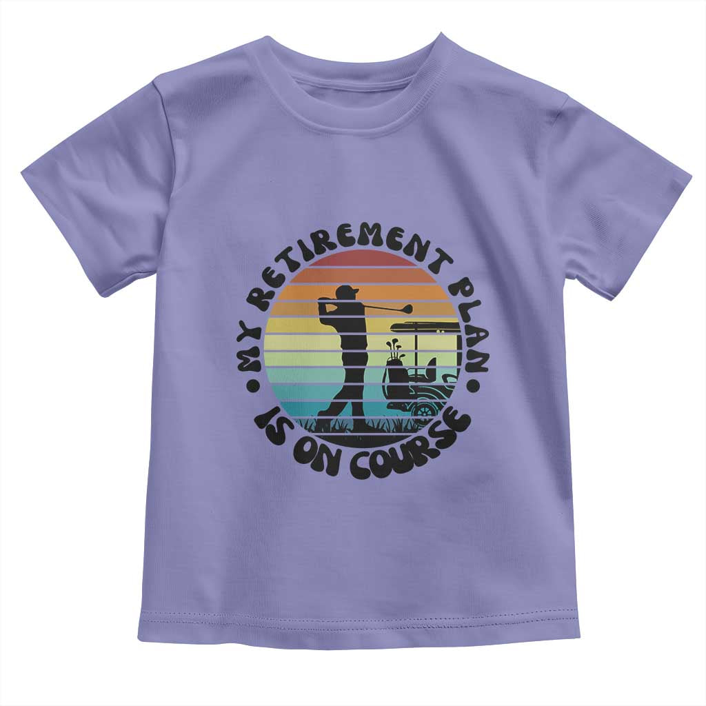 My Retirement Plan Is On Course Toddler T Shirt Retired Golfer Gift - Wonder Print Shop