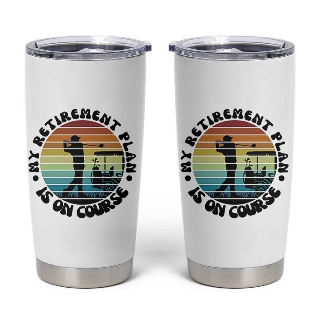 My Retirement Plan Is On Course Tumbler Cup Retired Golfer Gift - Wonder Print Shop