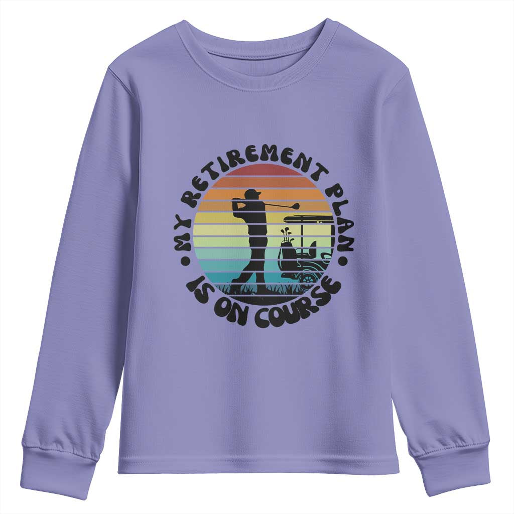 My Retirement Plan Is On Course Youth Sweatshirt Retired Golfer Gift - Wonder Print Shop