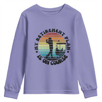 My Retirement Plan Is On Course Youth Sweatshirt Retired Golfer Gift - Wonder Print Shop