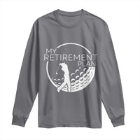 Funny Retirement Golf Long Sleeve Shirt Saying Golfing Gift - Wonder Print Shop