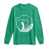 Funny Retirement Golf Long Sleeve Shirt Saying Golfing Gift - Wonder Print Shop