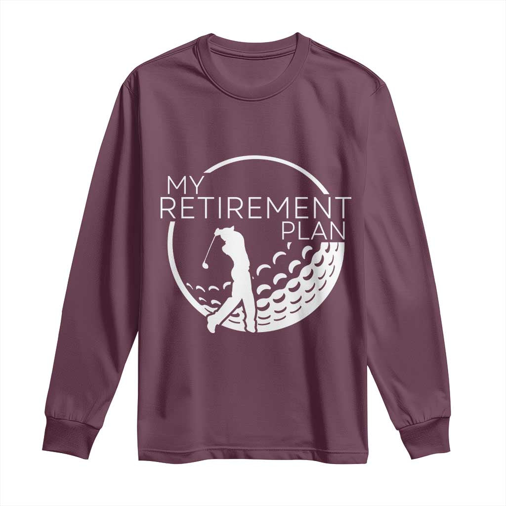 Funny Retirement Golf Long Sleeve Shirt Saying Golfing Gift - Wonder Print Shop