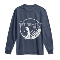 Funny Retirement Golf Long Sleeve Shirt Saying Golfing Gift - Wonder Print Shop